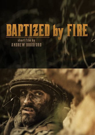 Baptized by Fire
