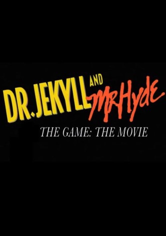 Dr. Jekyll and Mr. Hyde: The Game - The Movie
