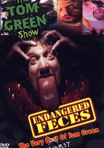 Endangered Feces - The Very Worst of The Tom Green Show