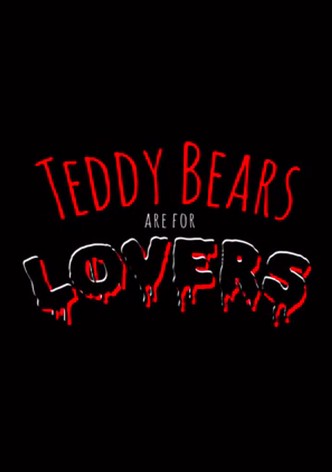 Teddy Bears Are for Lovers