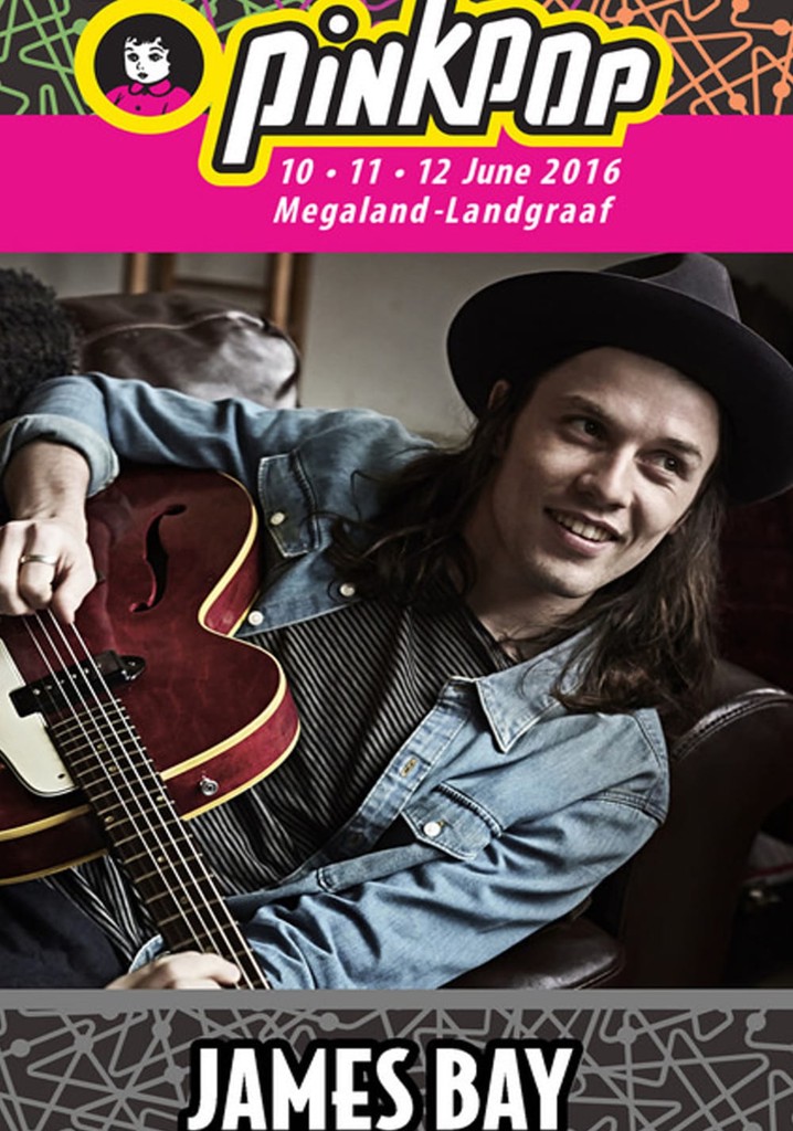 Pinkpop - James Bay 2016