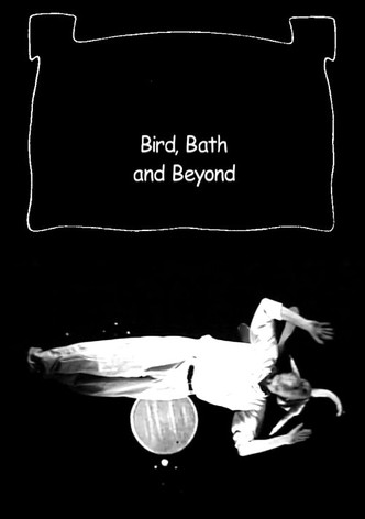 Bird, Bath and Beyond