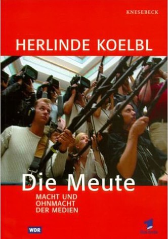 Die Meute - Macht und Ohnmacht der Medien