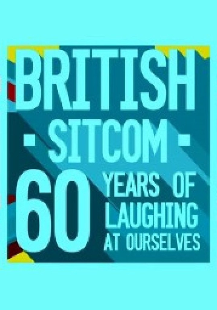 British Sitcom: 60 Years of Laughing at Ourselves