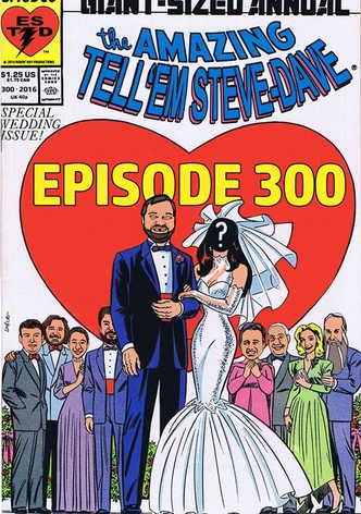 Tell 'Em Steve-Dave: Episode #300 - Git 'Em To The Chapel