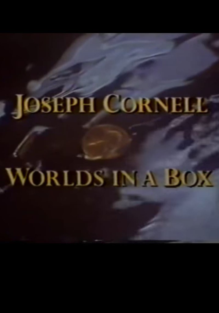 Joseph Cornell: Worlds in a Box