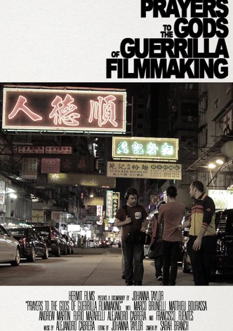 Prayers to the Gods of Guerrilla Filmmaking