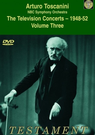 Toscanini Volume Three The Television Concerts (1948-52)