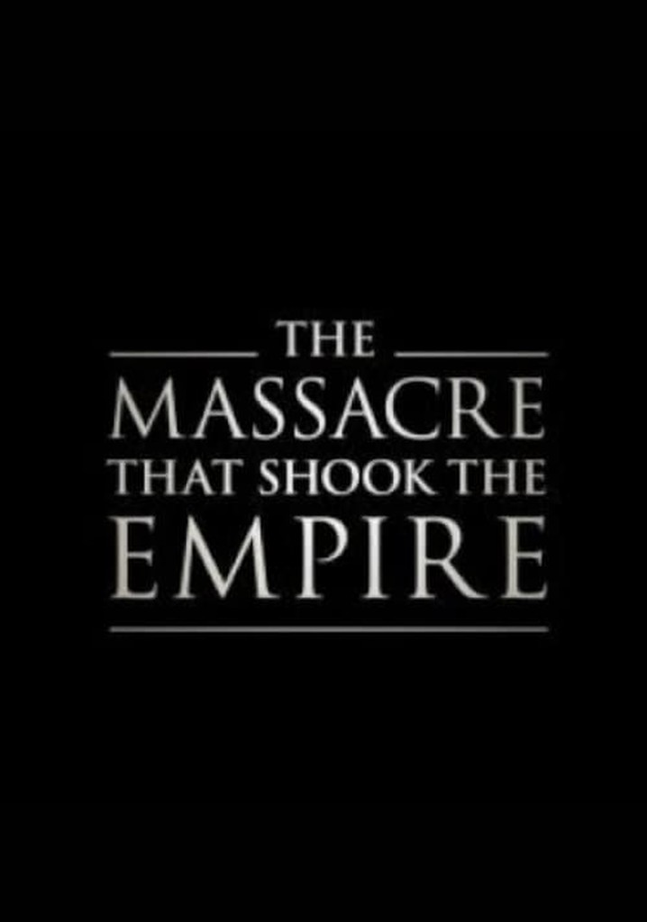 The Massacre That Shook the Empire