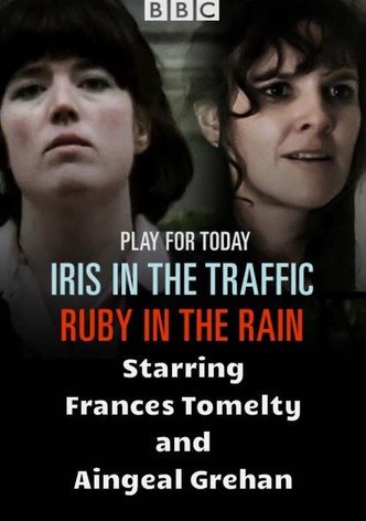Iris in the Traffic, Ruby in the Rain