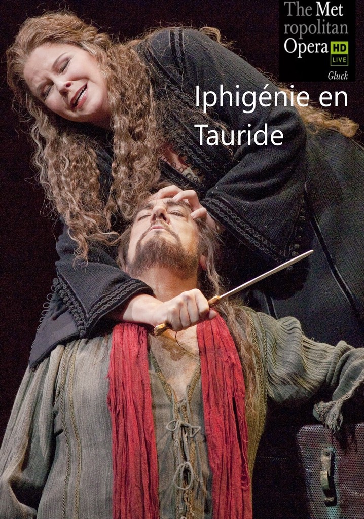 The Metropolitan Opera: Iphigénie en Tauride