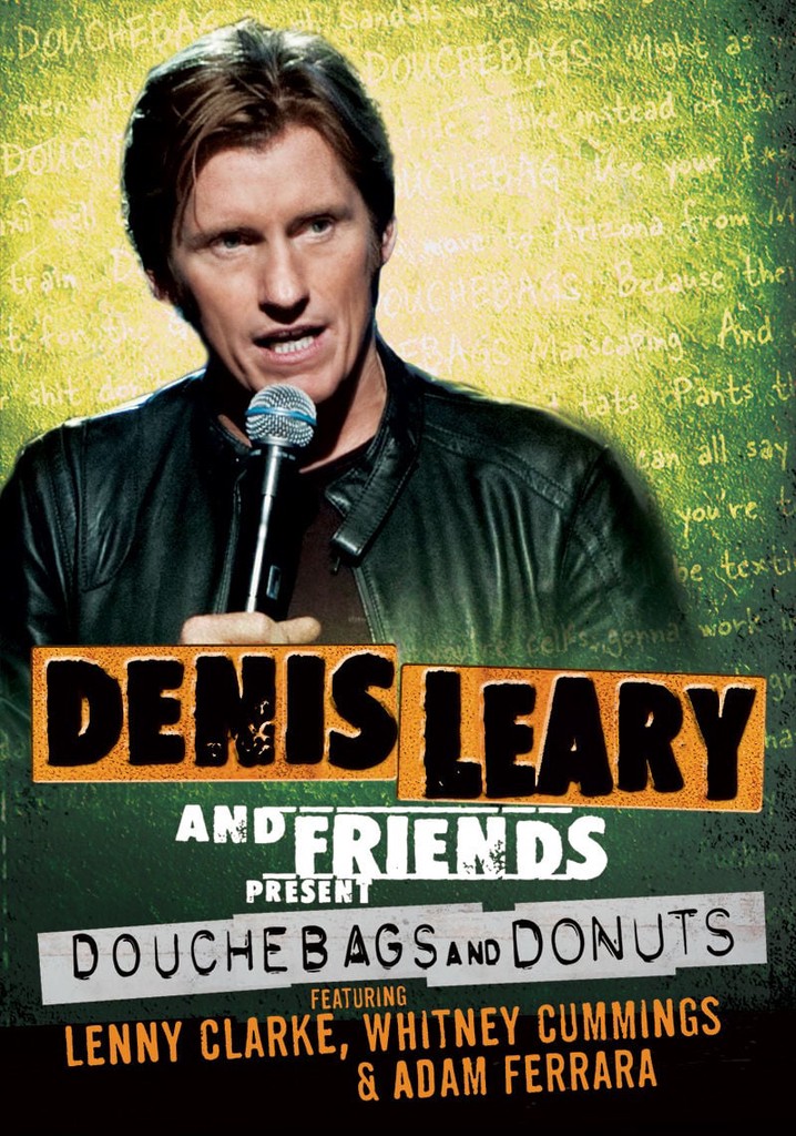 Denis Leary and Friends Present: Douchebags and Donuts