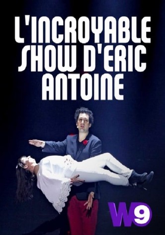 L'Incroyable Show d'Eric Antoine