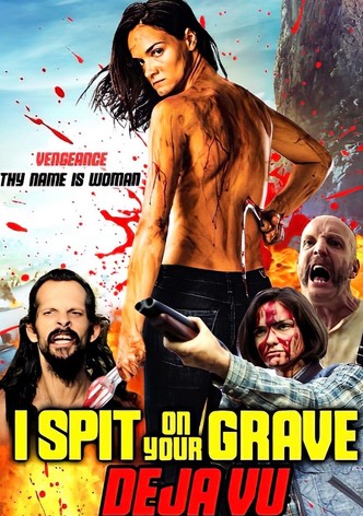 I Spit on Your Grave: Déjà Vu