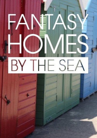 Fantasy Homes by the Sea