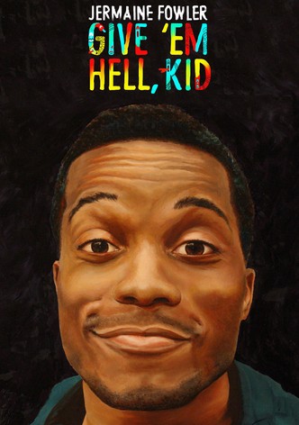 Jermaine Fowler: Give 'Em Hell, Kid