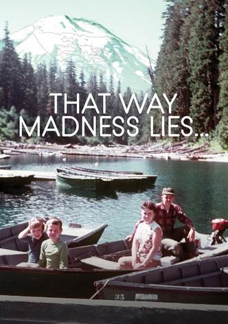 That Way Madness Lies...