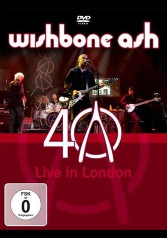 Wishbone Ash: 40th Anniversary Concert - Live In London