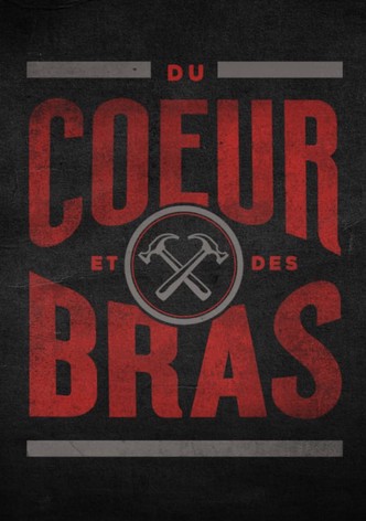 Du cœur et des bras