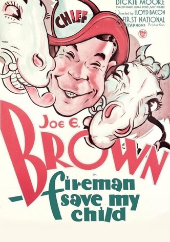 Fireman, Save My Child