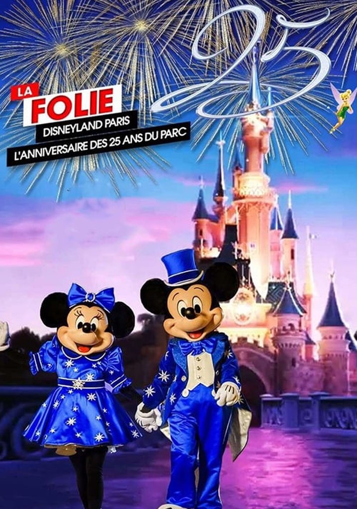 La Folie Disneyland Paris : L'Anniversaire des 25 ans du Parc