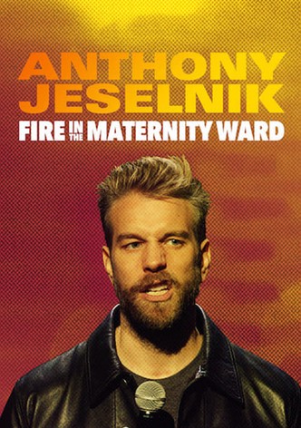 Anthony Jeselnik: Fire in the Maternity Ward