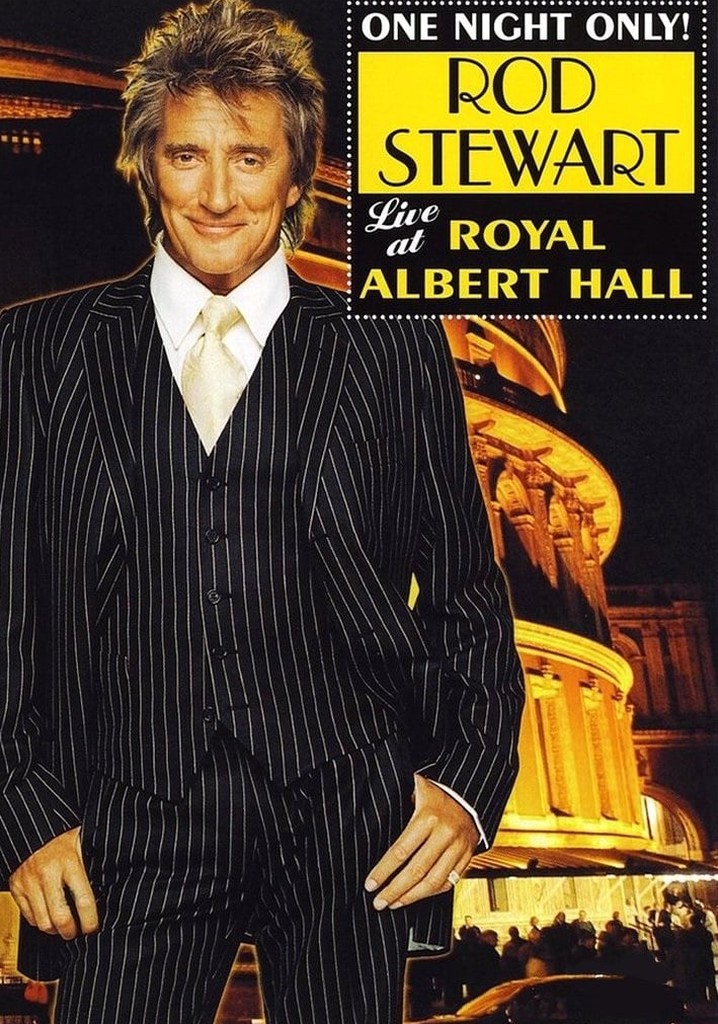 Rod Stewart : One Night Only! - Live at the Royal Albert Hall