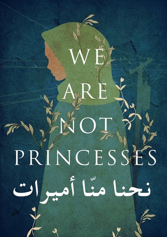 We Are Not Princesses