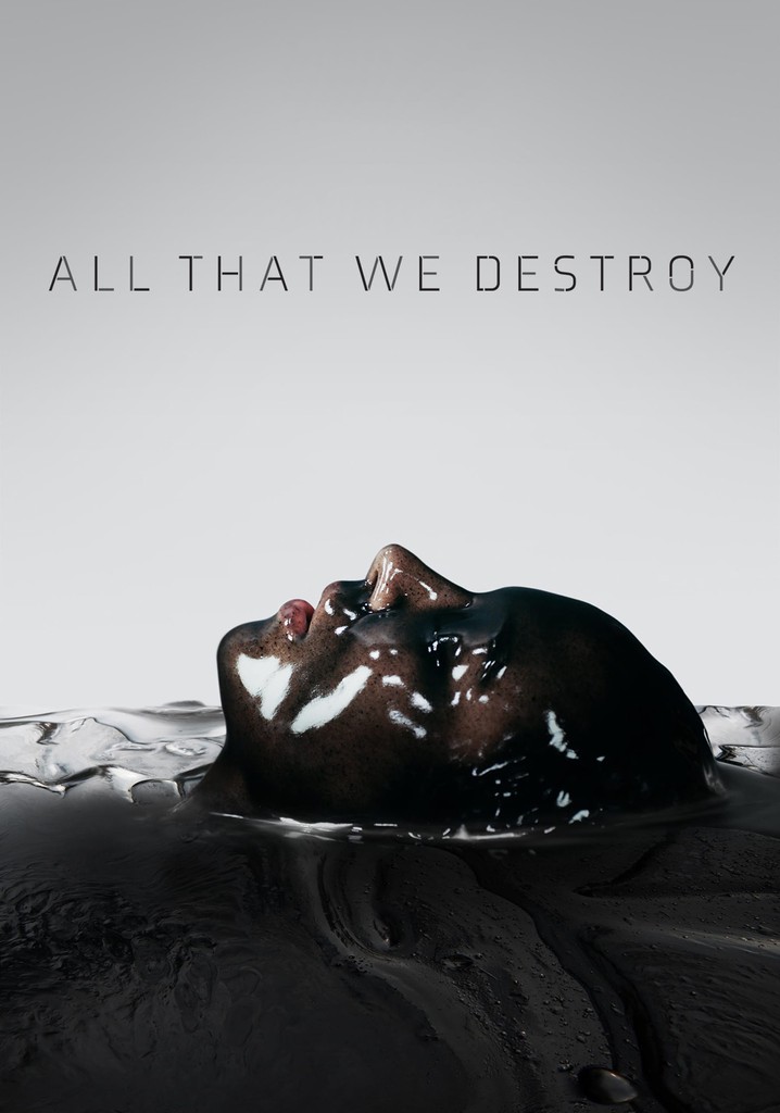 All That We Destroy