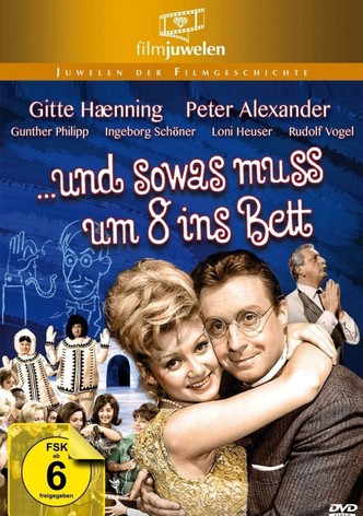 ... und sowas muß um 8 ins Bett