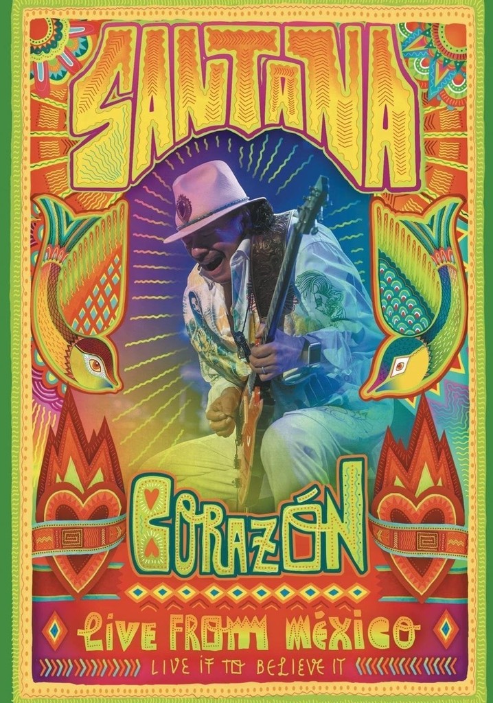 Santana Corazon: Live from Mexico: Live It to Believe It