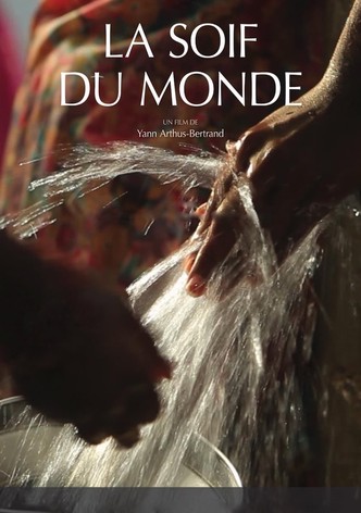 La soif du monde