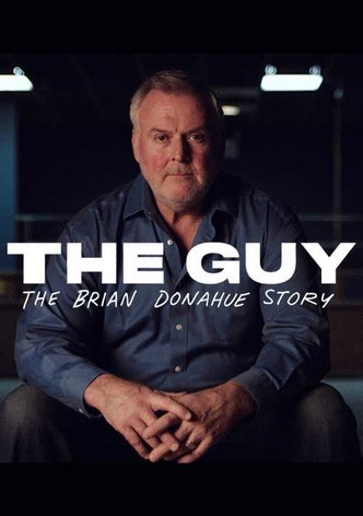 The Guy: The Brian Donahue Story