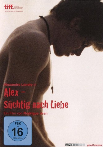 Alex - Süchtig nach Liebe