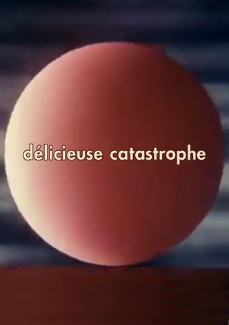 Délicieuse catastrophe