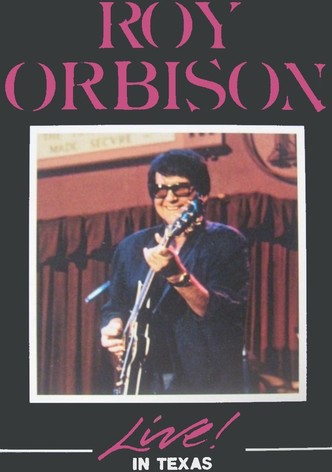 Roy Orbison Live In Texas