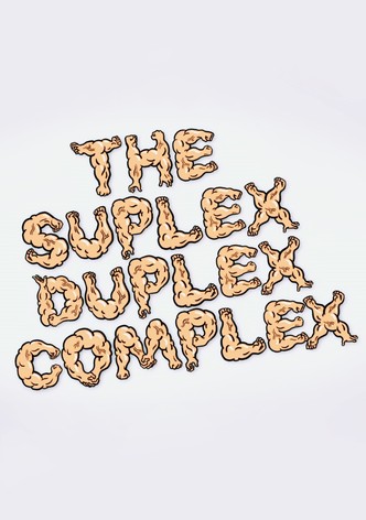 The Suplex Duplex Complex