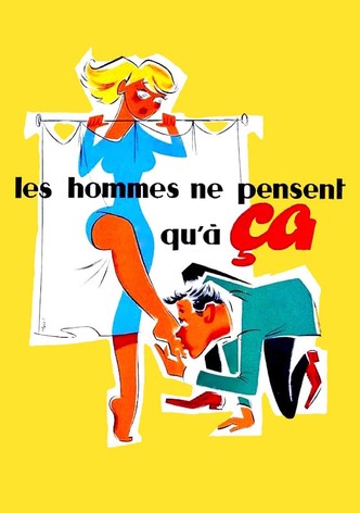 Les hommes ne pensent qu'à ça...