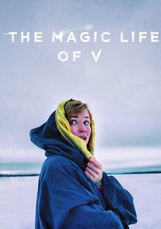 The Magic Life of V