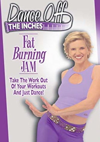 Dance Off the Inches: Fat Burning Jam