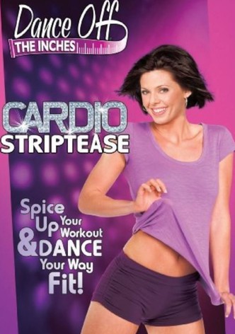Dance Off the Inches: Cardio Striptease