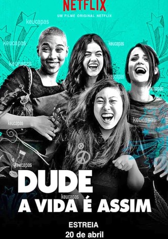 Dude – A Vida é Assim