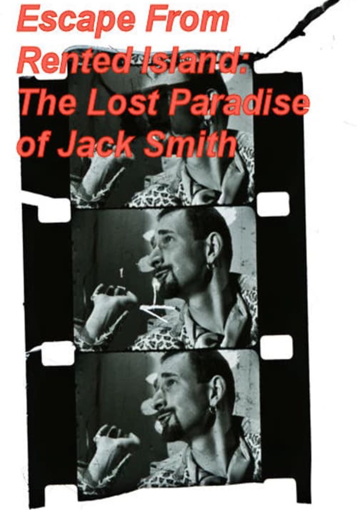 Escape From Rented Island: The Lost Paradise of Jack Smith