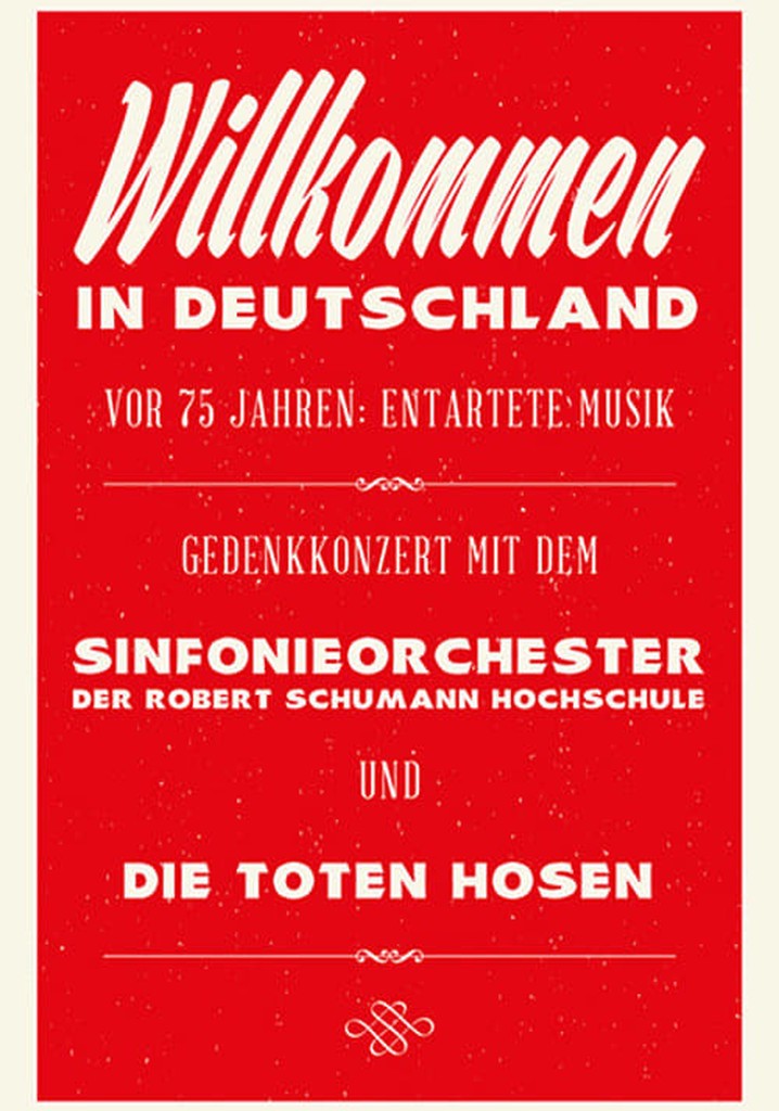 Die Toten Hosen: Entartete Musik Willkommen in Deutschland - Ein Gedenkkonzert