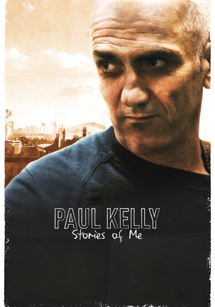Paul Kelly: Stories of Me