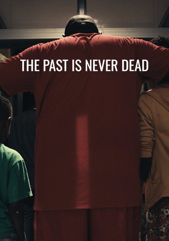 The Past Is Never Dead