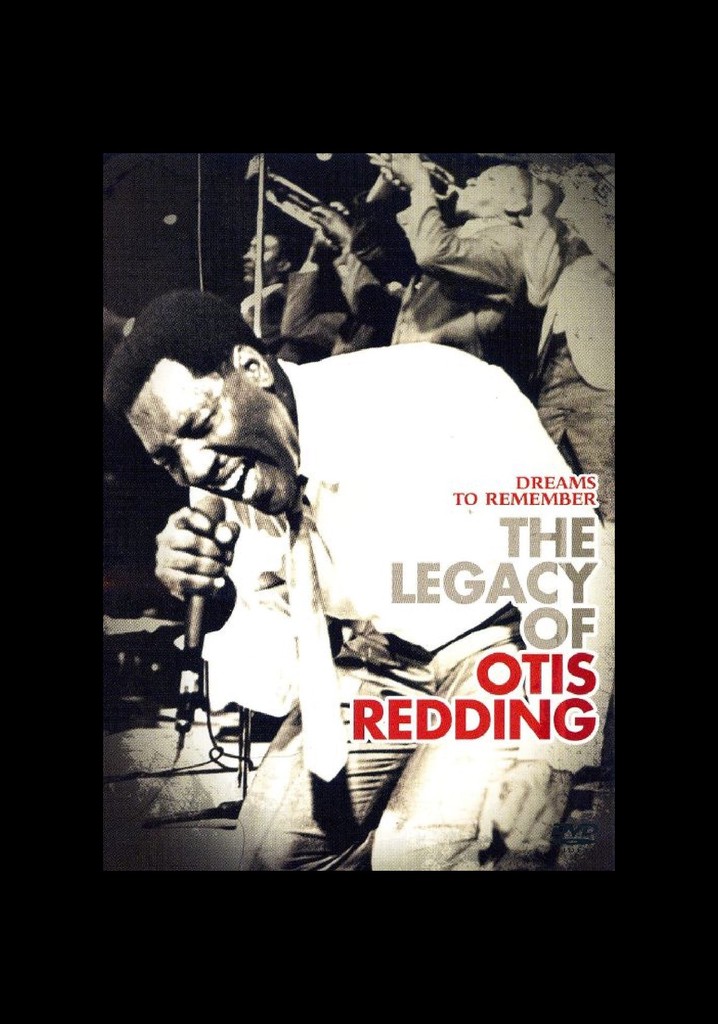 Dreams to Remember: The Legacy of Otis Redding