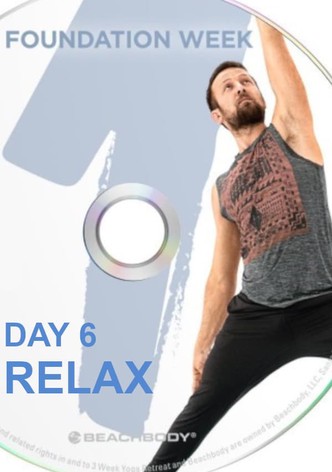 3 Weeks Yoga Retreat - Week 1 Foundation - Day 6 Relax