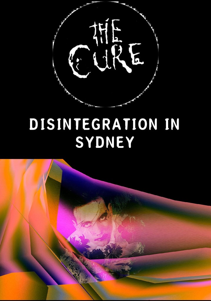 The Cure - Disintegration In Sydney