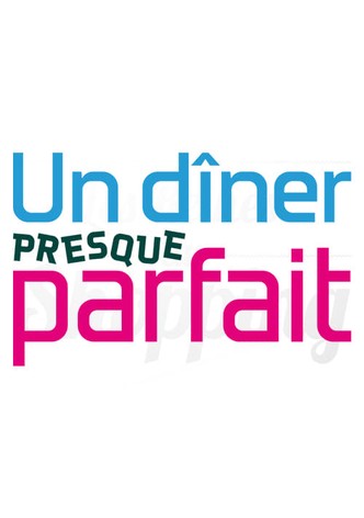 Un dîner presque parfait